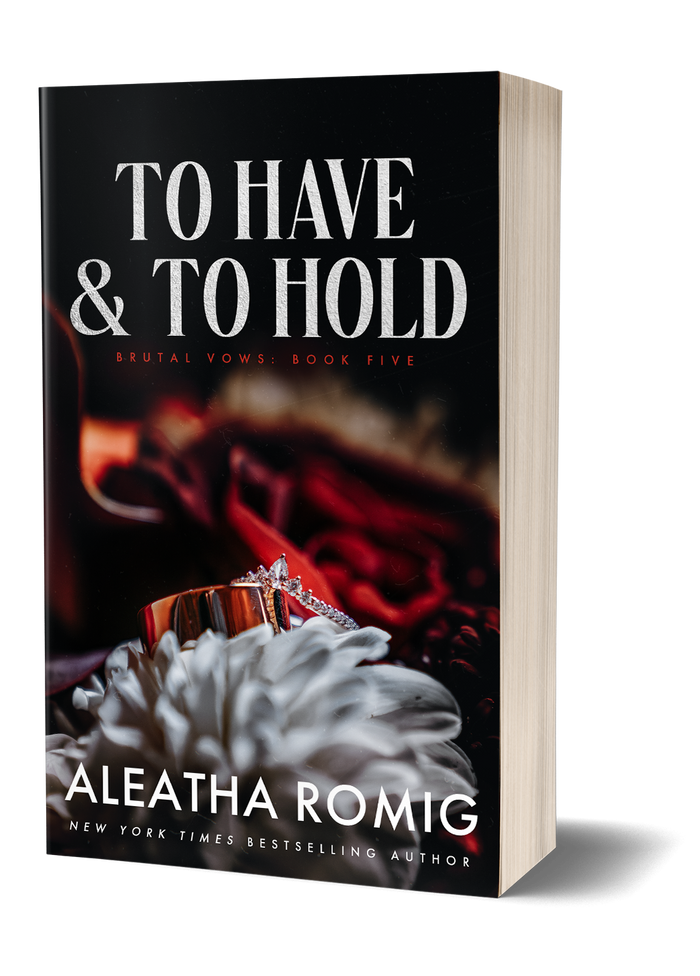 To Have and To Hold: An Age-Gap Arranged Marriage Mafia/Cartel Romance (Book 5 Brutal Vows) Signed paperback